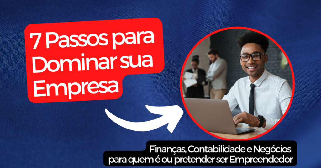 7 passo para dominar sua empresa - guru de finanças