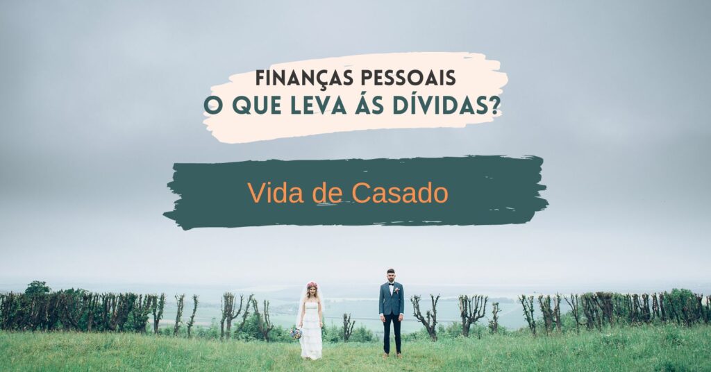 o-que-leva-as-dividas-financas-pessoas-vida-de-casado